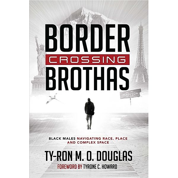 Border Crossing Brothas, Ty-Ron M. O. Douglas