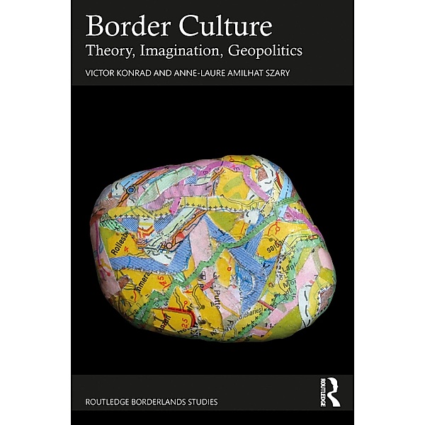Border Culture, Victor Konrad, Anne-Laure Amilhat Szary