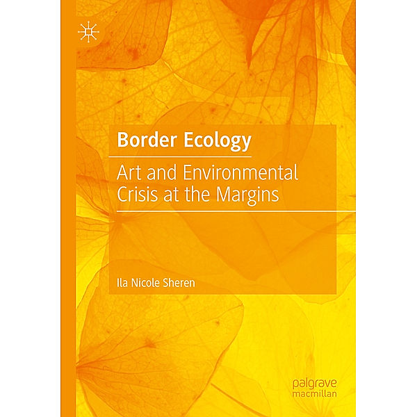 Border Ecology, Ila Nicole Sheren