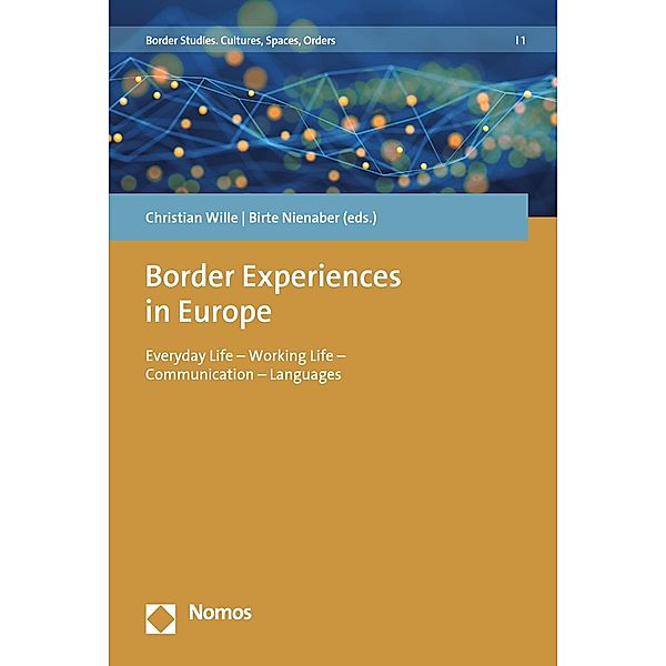 Border Experiences in Europe / Border Studies. Cultures, Spaces, Orders Bd.1