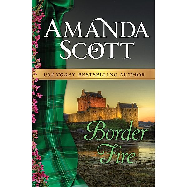 Border Fire / The Border Trilogy, Amanda Scott