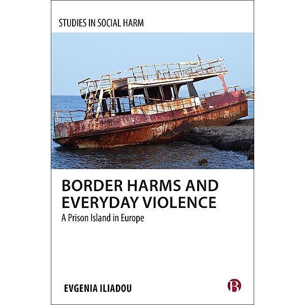 Border Harms and Everyday Violence, Evgenia Iliadou