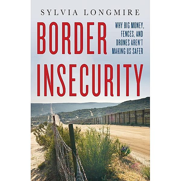 Border Insecurity, Sylvia Longmire