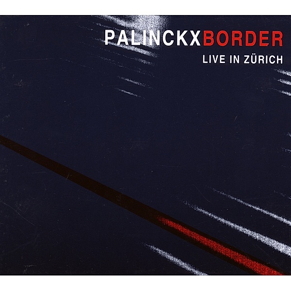 Border-Live In Zürich, Palinckx