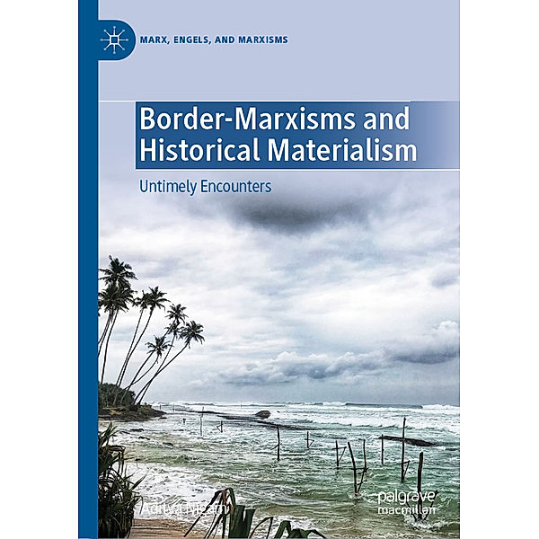 Border-Marxisms and Historical Materialism, Aditya Nigam
