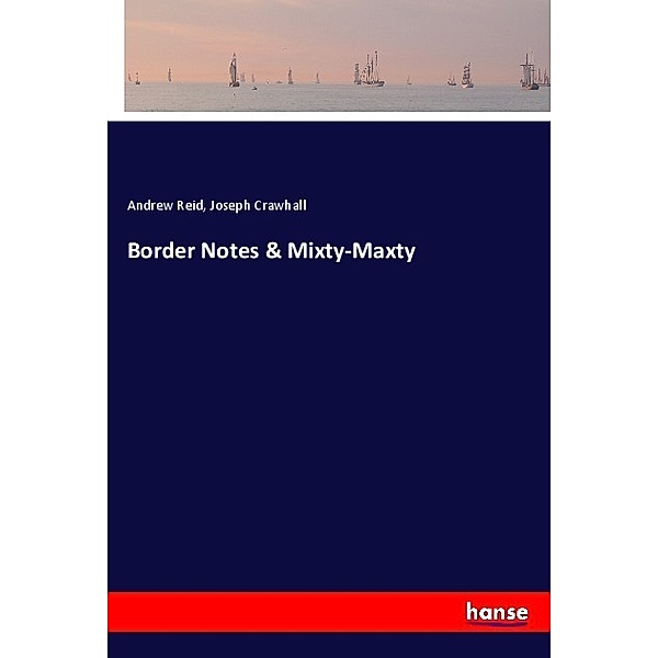 Border Notes & Mixty-Maxty, Andrew Reid, Joseph Crawhall