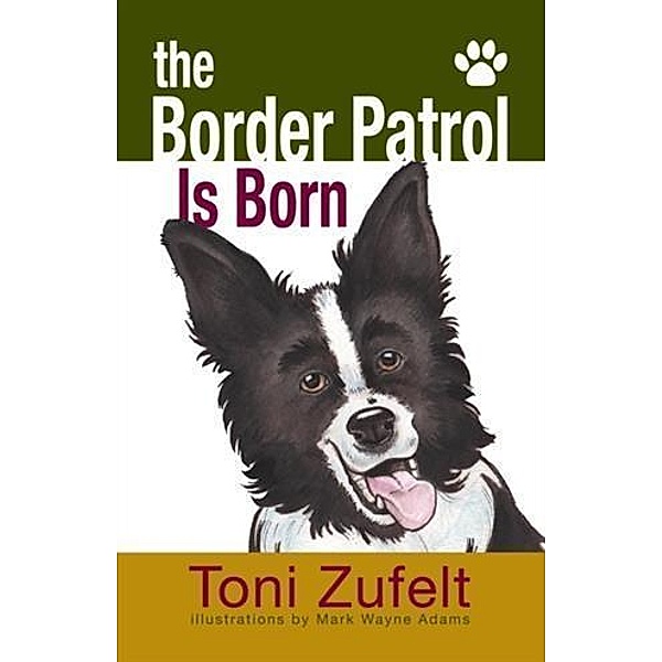 Border Patrol Is Born!, Toni Zufelt