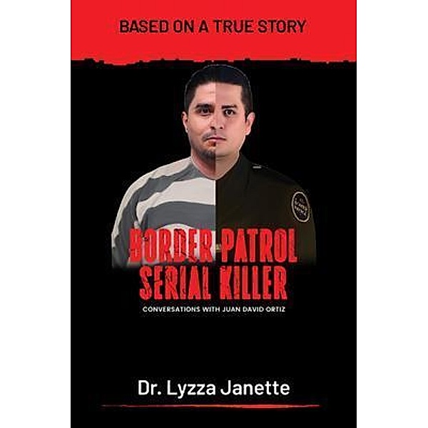 Border Patrol Serial Killer, Lyzza Janette