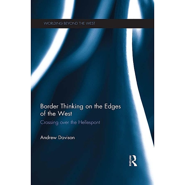 Border Thinking on the Edges of the West / Worlding Beyond the West, Andrew Davison