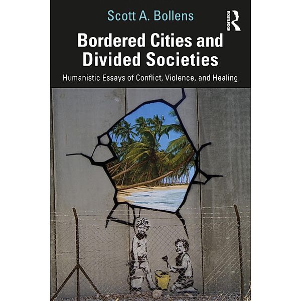Bordered Cities and Divided Societies, Scott A. Bollens
