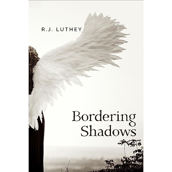 Bordering Shadows, R. J. Luthey