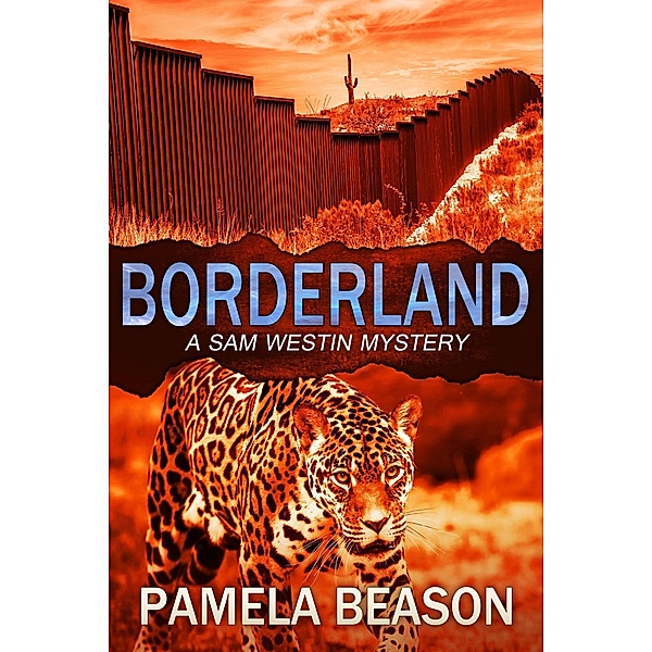 Borderland (A Sam Westin Mystery, #5) / A Sam Westin Mystery, Pamela Beason