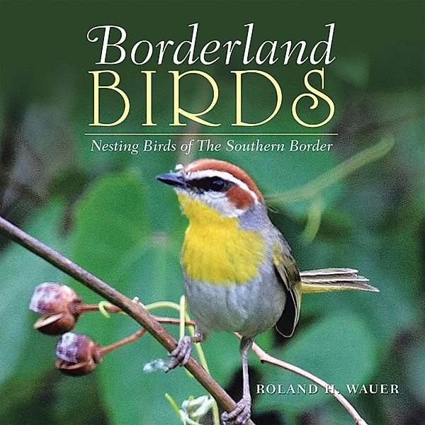Borderland Birds, Roland H. Wauer