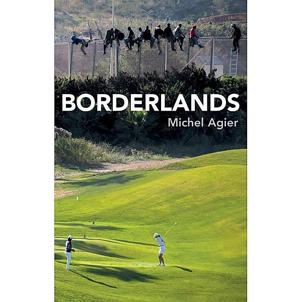 Borderlands, Michel Agier
