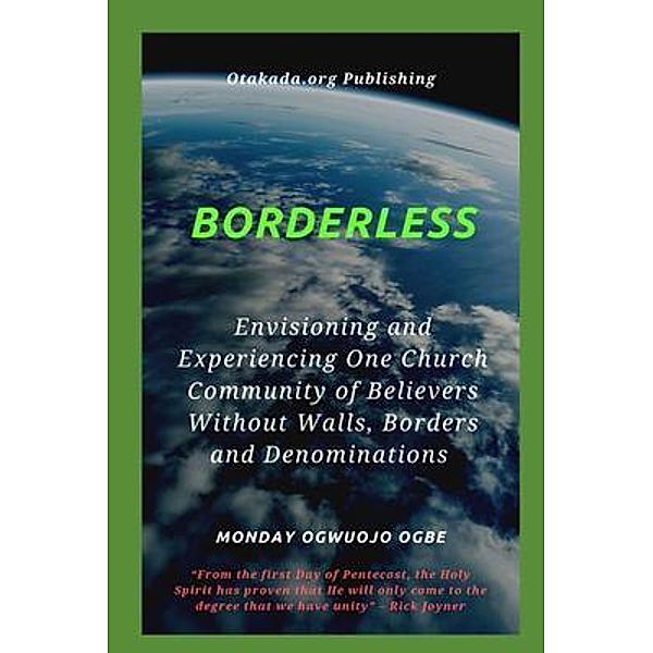 Borderless Envisioning and Experiencing One Church Community of Believers Without Walls, Borders, Ambassador Monday O Ogbe