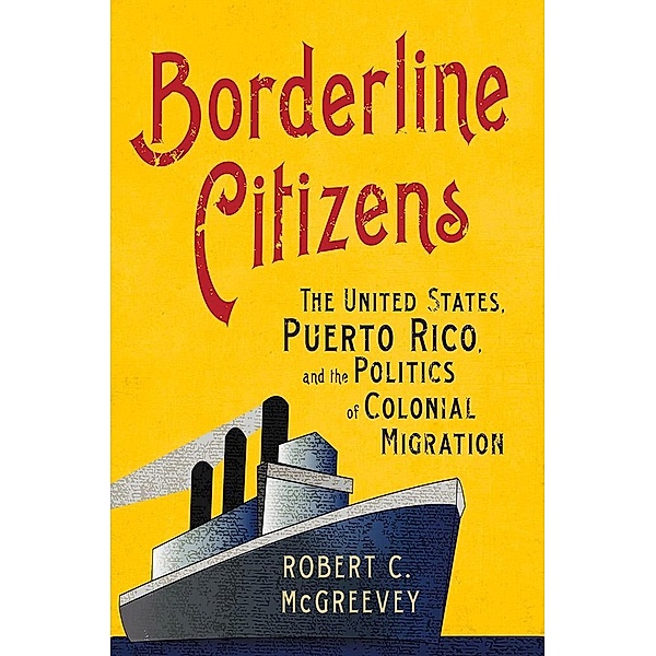 Borderline Citizens / The United States in the World, Robert C. McGreevey