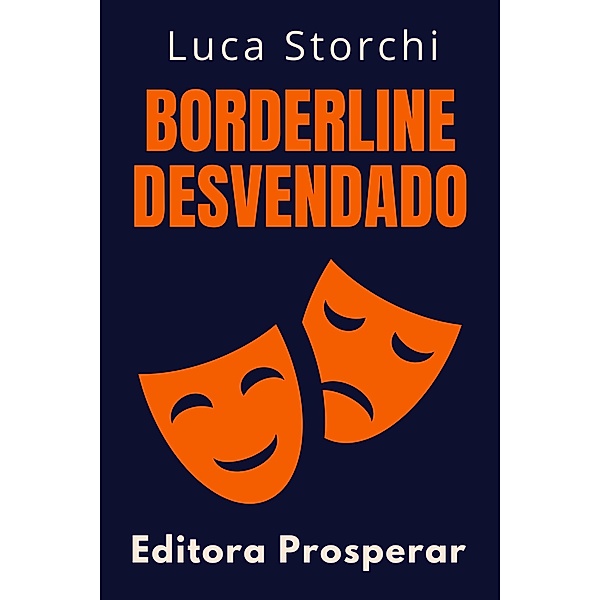 Borderline Desvendado (Coleção Vida Equilibrada, #3) / Coleção Vida Equilibrada, Editora Prosperar, Luca Storchi