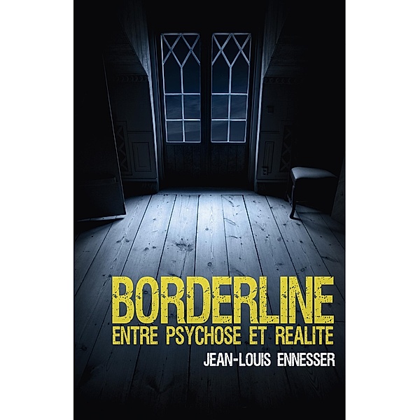 BORDERLINE, entre psychose et realite / Librinova, Ennesser Jean-Louis Ennesser
