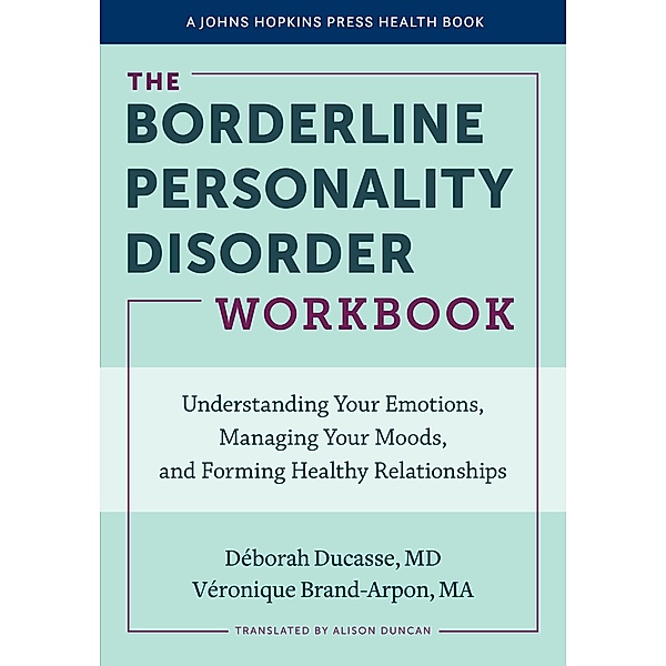 Borderline Personality Disorder Workbook, Deborah Ducasse