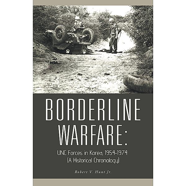 Borderline Warfare:, Robert V. Hunt Jr.