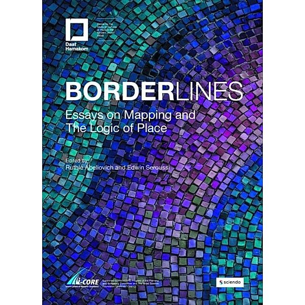 Borderlines: Essays on Mapping and The Logic of Place, Ruthie Abeliovich, Edwin Seroussi
