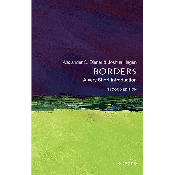 Borders: A Very Short Introduction, Alexander C. Diener, Joshua Hagen