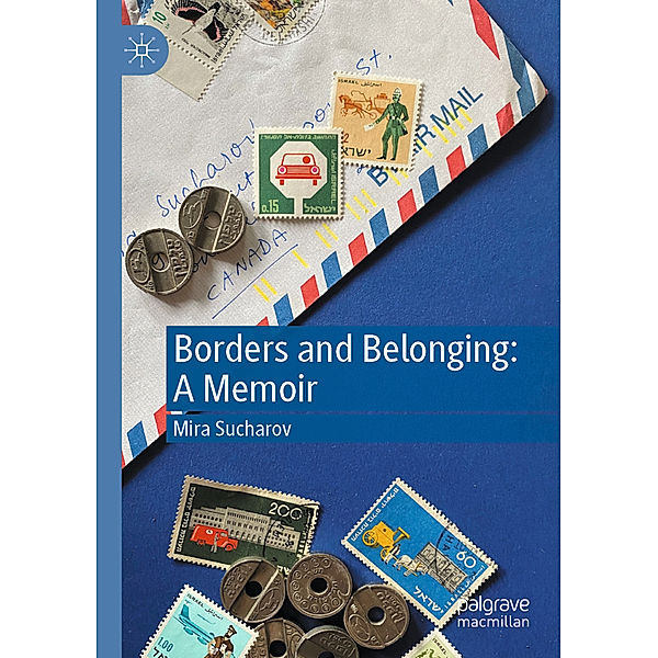 Borders and Belonging: A Memoir, Mira Sucharov
