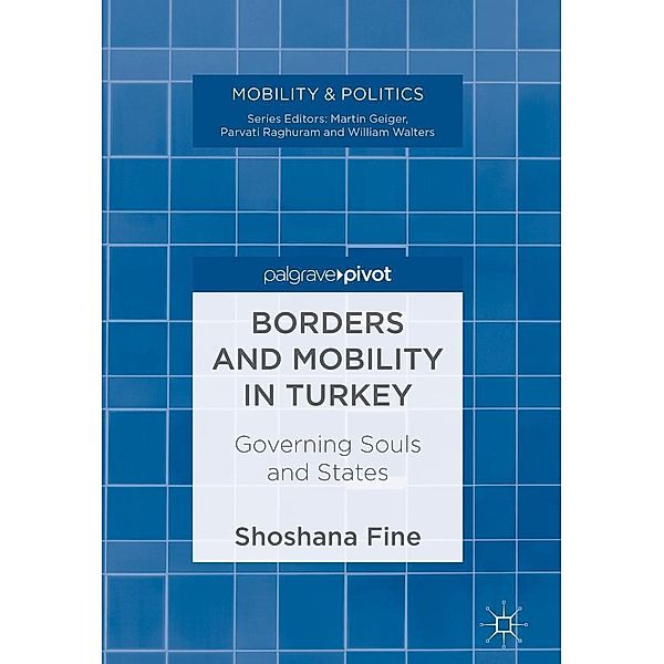 Borders and Mobility in Turkey / Mobility & Politics, Shoshana Fine