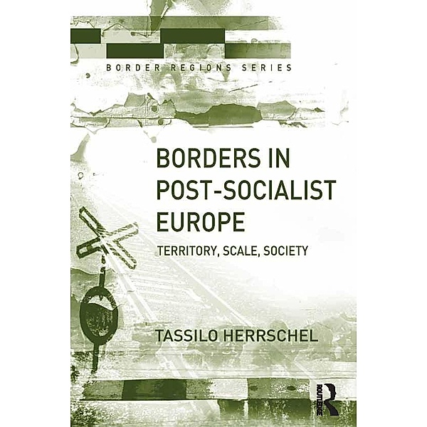 Borders in Post-Socialist Europe, Tassilo Herrschel