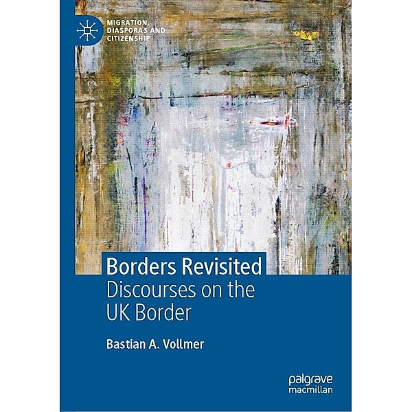 Borders Revisited / Migration, Diasporas and Citizenship, Bastian A. Vollmer