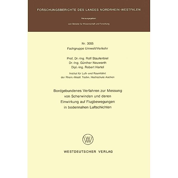 Bordgebundenes Verfahren zur Messung von Scherwinden und deren Einwirkung auf Flugbewegungen in bodennahen Luftschichten / Forschungsberichte des Landes Nordrhein-Westfalen Bd.3055, Rolf Staufenbiel