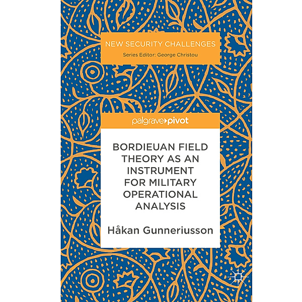Bordieuan Field Theory as an Instrument for Military Operational Analysis, Håkan Gunneriusson