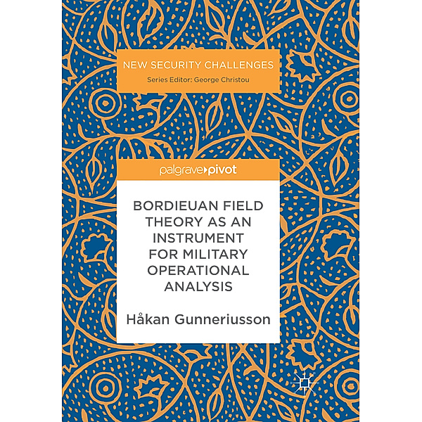 Bordieuan Field Theory as an Instrument for Military Operational Analysis, Håkan Gunneriusson