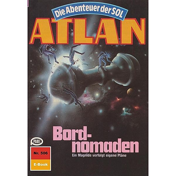 Bordnomaden (Heftroman) / Perry Rhodan - Atlan-Zyklus Die Abenteuer der SOL (Teil 1) Bd.506, Hubert Haensel