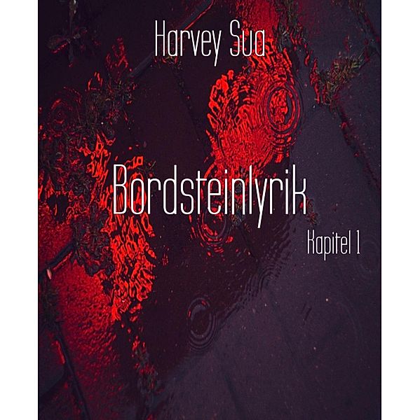 Bordsteinlyrik, Harvey Sua