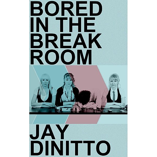 Bored in the Breakroom, Jay Dinitto