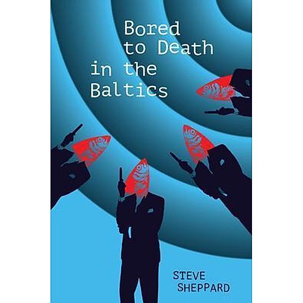 Bored to Death in the Baltics / Dawson and Lucy Bd.2, Steve Sheppard