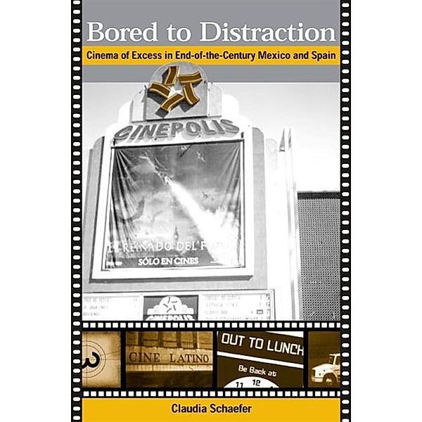 Bored to Distraction / SUNY series in Latin American and Iberian Thought and Culture, Claudia Schaefer