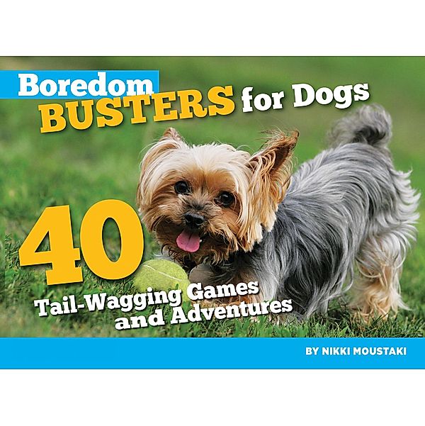 Boredom Busters for Dogs, Nikki Moustaki