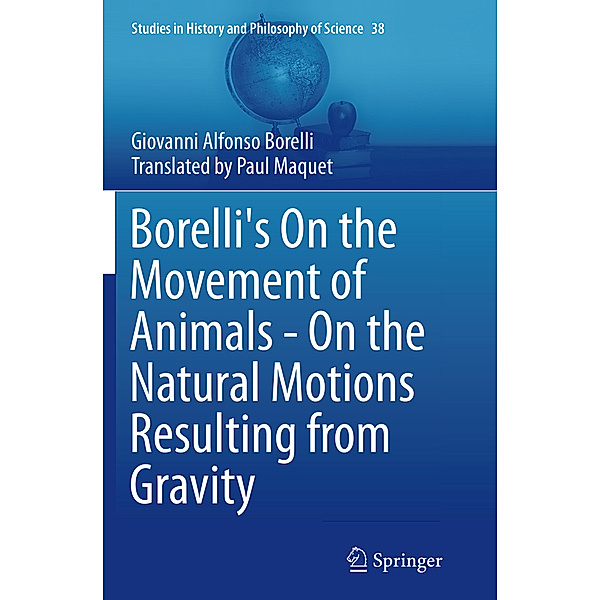 Borelli's On the Movement of Animals - On the Natural Motions Resulting from Gravity, Giovanni Alfonso Borelli