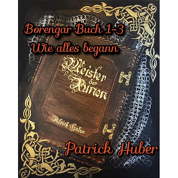 Borengar - Buch 1-3, Patrick Huber