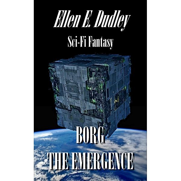 Borg, The Emergence., Ellen Elizabeth Dudley