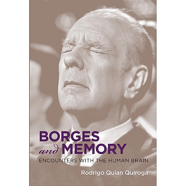 Borges and Memory, Rodrigo Quian Quiroga