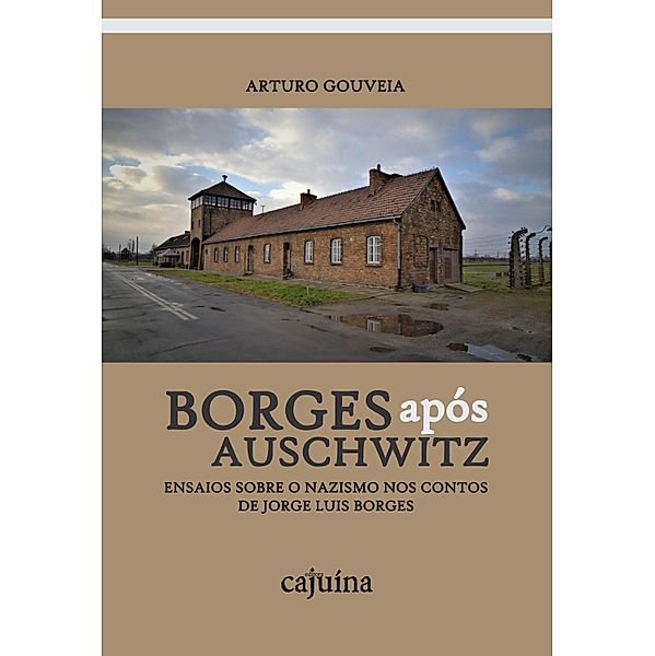 Borges após Auschwitz, Arturo Gouveia