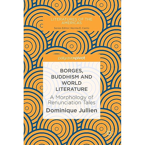 Borges, Buddhism and World Literature / Literatures of the Americas, Dominique Jullien