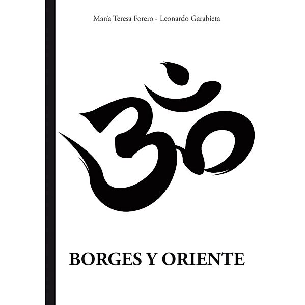 BORGES Y ORIENTE, Garabieta Leonardo, Forero María Teresa