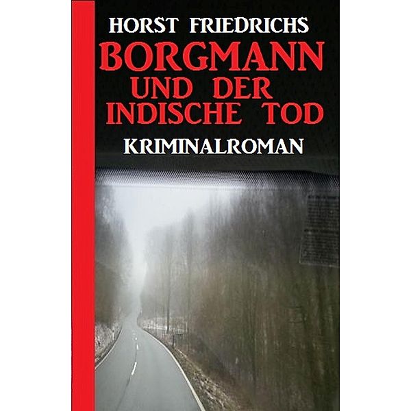 Borgmann und der indische Tod, Horst Friedrichs