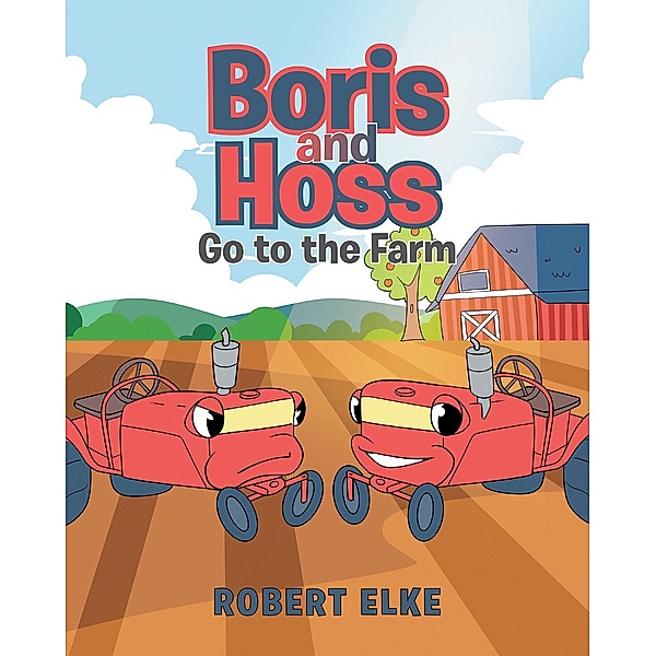 Boris and Hoss Go to the Farm, Robert Elke