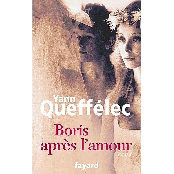 Boris après l'amour / Littérature Française, Yann Queffélec