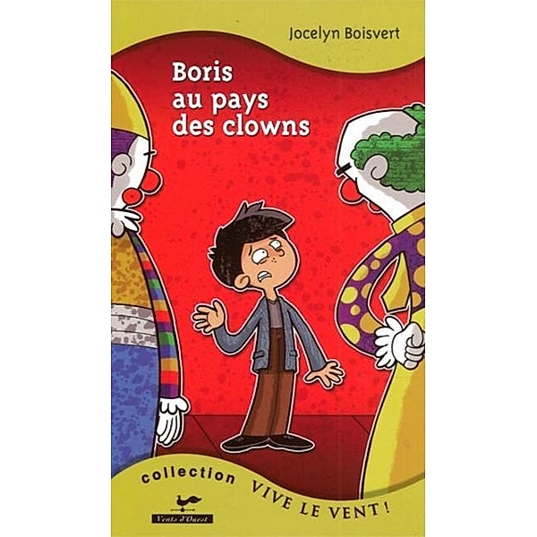 Boris au pays des clowns 12 / VENTS D'OUEST, Jocelyn Boisvert